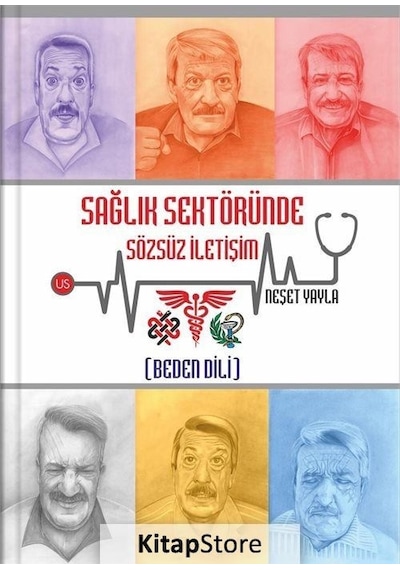 Sağlık Sektöründe Sözsüz İletişim - Beden Dili - Neşet Yayla - Us Yayınları