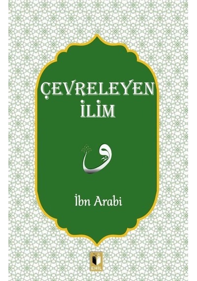 Çevreleyen İlim - Muhyiddin İbnü'l Arabi - Ehil