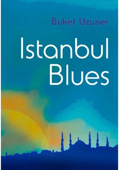 Istanbul Blues (İngilizce) - Buket Uzuner - Milet Yayınları