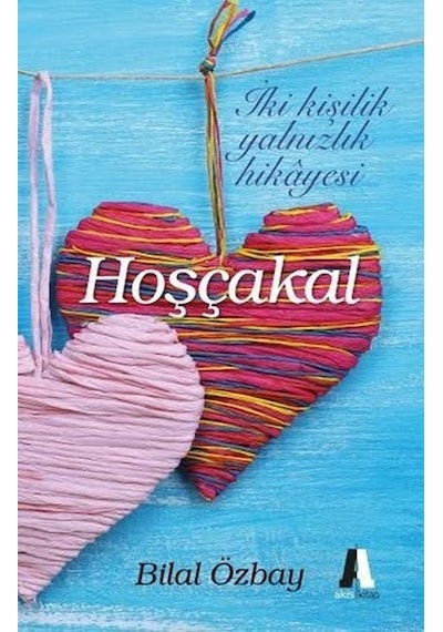 Hoşçakal - Bilal Özbay - Akis Kitap