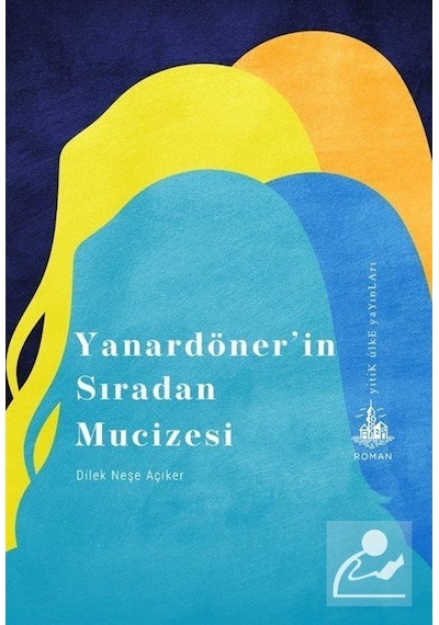 Mercankitap Yanardöner'In Sıradan Mucizesi / Dilek Neşe Açıker