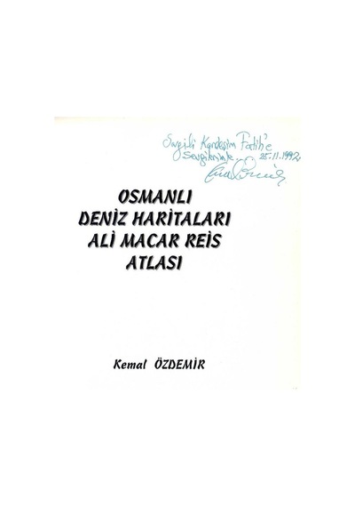 Osmanlı Deniz Haritaları Ve Ali Macar Reis Atlası İmzalı Ve İthaflı