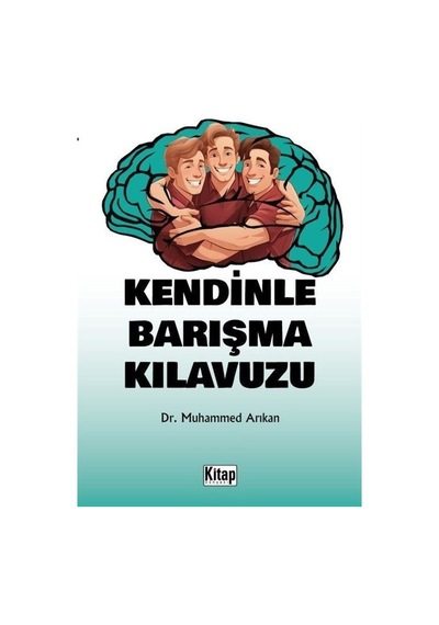 Kendinle Barışma Kılavuzu - Muhammed Arıkan - Kitap Dünyası