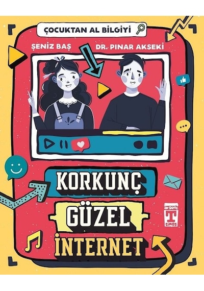Korkunç Güzel İnternet-Çocuktan Al Bilgiyi - Pınar Akseki -  Şeniz Baş - Genç Timaş
