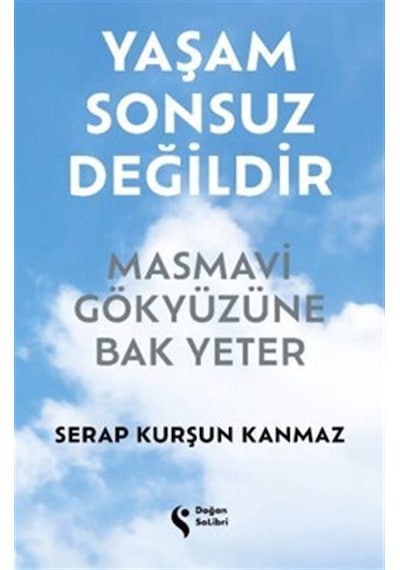 Yaşam Sonsuz Değildir / Serap Kurşun Kanmaz