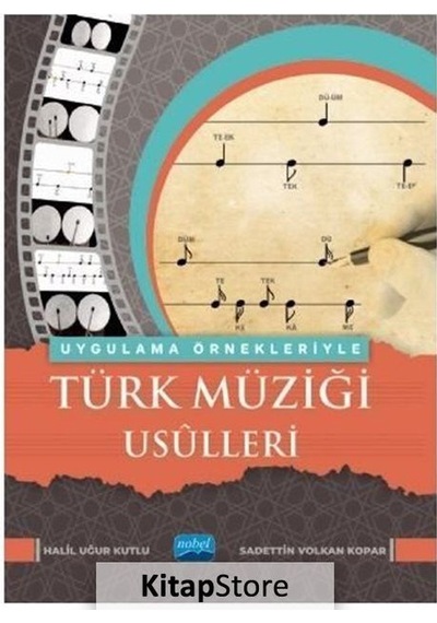Uygulama Örnekleriyle Türk Müziği Usulleri - Halil Uğur Kutlu -  Sadettin Volkan Kopar - Nobel Akademik Yayıncılık
