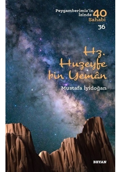 Hz. Huzeyfe bin Yaman  - Peygamberimiz'in İzinde 40 Sahabi 36  - Mustafa İyidoğan  - Beyan Yayınları