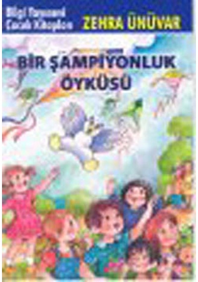 Bir Şampiyonluk Öyküsü - Zehra Ünüvar - Bilgi Yayınevi
