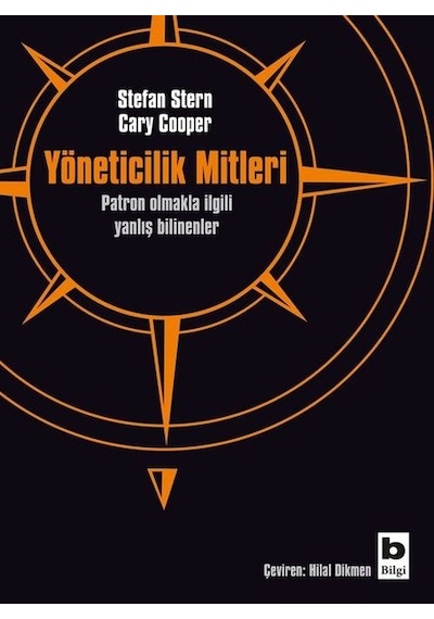 Yöneticilik Mitleri-Patron Olmakla İlgili Yanlış Bilinenler - Stefan Stern -  Cary Cooper - Bilgi Yayınevi