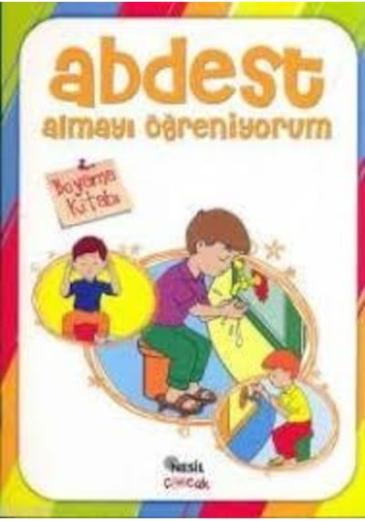 Abdest Almayı Öğreniyorum Boyama Kitabı - Nesil Yayınları
