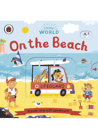 Little World: On The Beach: A Push-and-pull Adventure