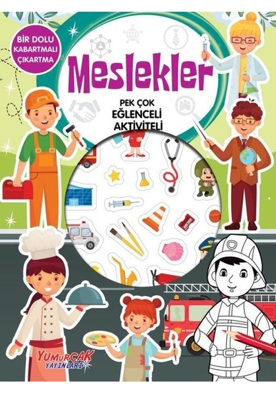 Meslekler - Pek Çok Eğlenceli Aktiviteli- Yumurcak Yayınları