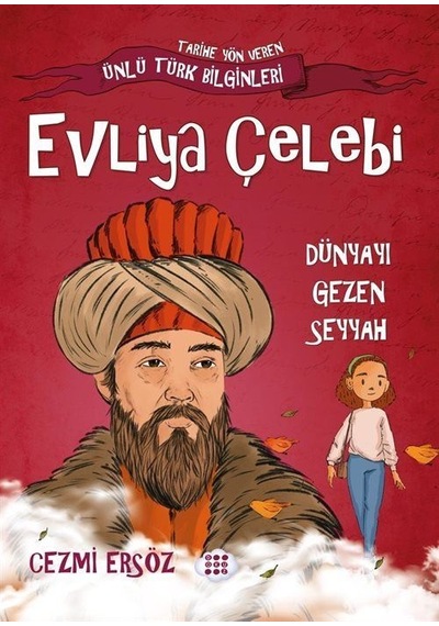 Evliya Çelebi / Dünyayı Gezen Seyyah / Cezmi Ersöz