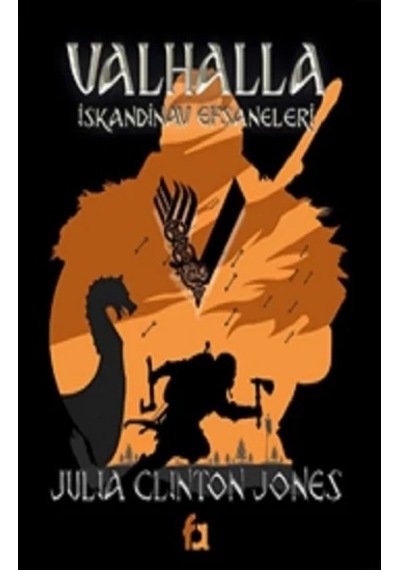 Valhalla İskandinav Efsaneleri - Julia Clinton Jones - Fa Yayınları