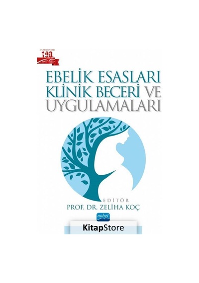 Ebelik Esasları Klinik Beceri ve Uygulamaları - Kolektif