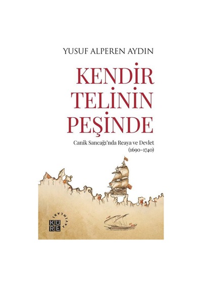 Kendir Telinin Peşinde & Cani K Sancağı'nda Reaya Ve Devlet 1...
