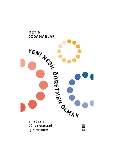 Yeni Nesil Öğretmenlik: 176 Sayfalık Eğitim Kılavuzu