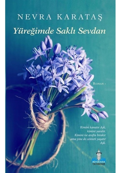 Yüreğimde Saklı Sevdan (Ciltli) / Nevra Karataş