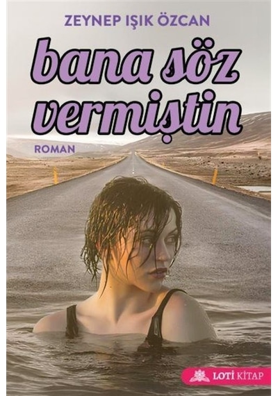 Bana Söz Vermiştin - Zeynep Işık Özcan - Loti Kitap