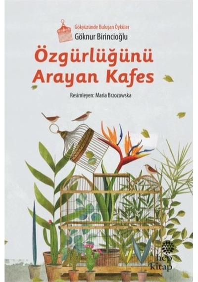 Özgürlüğünü Arayan Kafes - Göknur Birincioğlu - Hep Kitap
