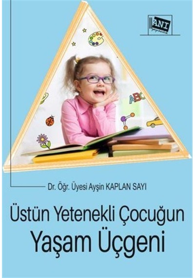 Üstün Yetenekli Çocuğun Yaşam Üçgeni / Dr.öğr.üyesi Ayşin Kapl...