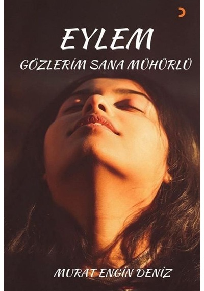 Eylem Gözlerim Sana Mühürlü / Murat Engin Deniz