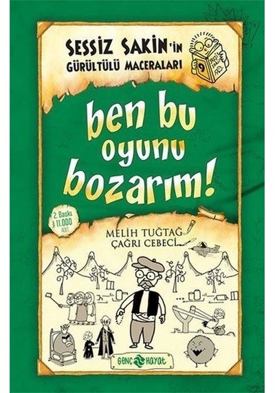 Sessiz Sakin'in Gürültülü Maceraları 9-Ben Bu Oyunu Bozarım! - Fatıma Zehra Bayrak - Genç Hayat