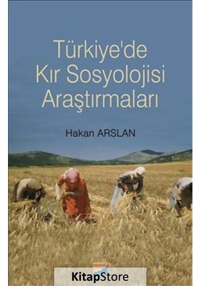 Türkiye'de Kır Sosyolojisi Araştırmaları / Hakan Arslan