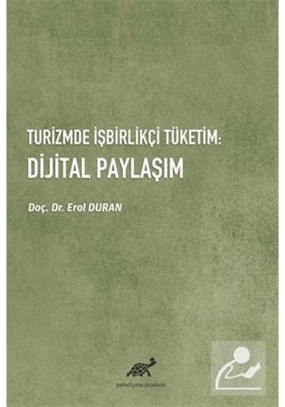 Turizmde İşbirlikçi Tüketim: Dijital Paylaşım / Erol Duran