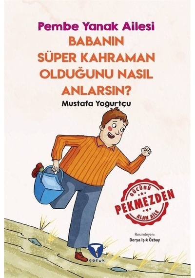 Babanın Süper Kahraman Olduğunu Nasıl Anlarsın? - Pembe Yanak Ailesi - Mustafa Yoğurtçu - Turkuvaz Çocuk