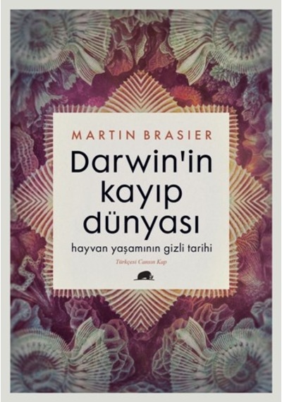 Darwin'in Kayıp Dünyası  - Hayvan Yaşamının Gizli Tarihi  - Martin BrasierKitap