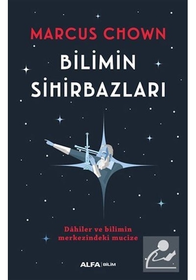 Bilimin Sihirbazları  - Marcus Chown  - Alfa Yayıncılık
