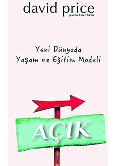 Açık - Yeni Dünyada Yaşam Ve Eğitim Modeli İlk Baskı 2018