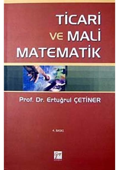 Ticari ve Mali Matematik / Prof.Dr. Ertuğrul Çetiner