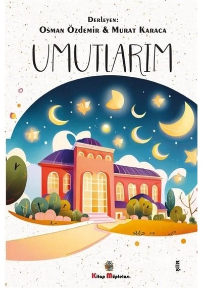 Umutlarım- Kitap Müptelası Yayınları