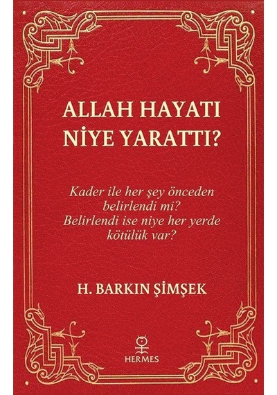 Allah Hayatı Niye Yarattı? - H. Barkın Şimşek - Hermes Yayınları