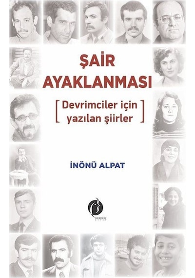 Şair Ayaklanması - Devrimciler için Yazılan Şiirler - İnönü Alpat - Herdem Kitap