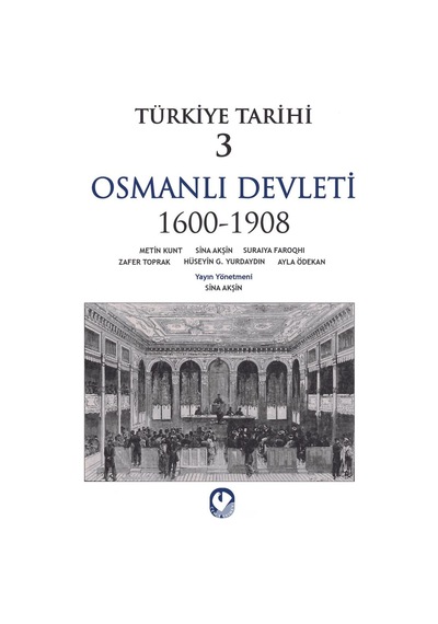 Türkiye Tarihi 3 - Osmanlı Devleti 1600-1908 - Sina Akşin -  Hüseyin G. Yurdaydın - Cem Yayınevi