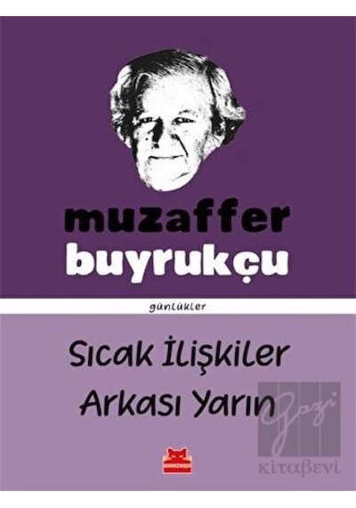 Sıcak İlişkiler Arkası Yarın - Günlükler - Muzaffer Buyrukçu - Kırmızı Kedi