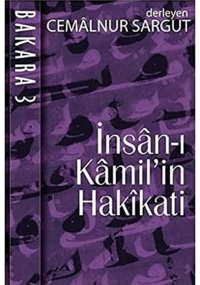 İnsan-ı Kamil'in Hakikati: Bakara 3 Ayet 30-39 - Cemalnur Sargut İlk Baskı 2012