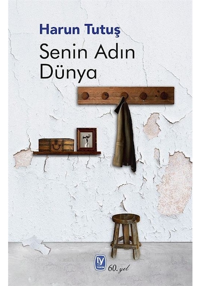 Senin Adın Dünya - Harun Tutuş - Tekin Yayınevi