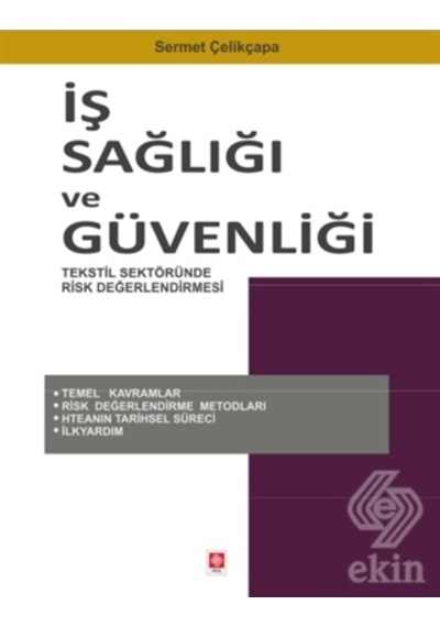 İş Sağlığı ve Güvenliği - Sermet Çelikpaça - Ekin Basım Yayın