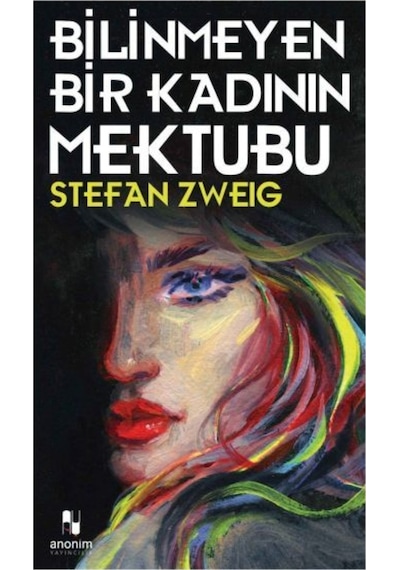 Bilinmeyen Bir Kadının Mektubu - Stefan Zweig - Anonim Yayınları