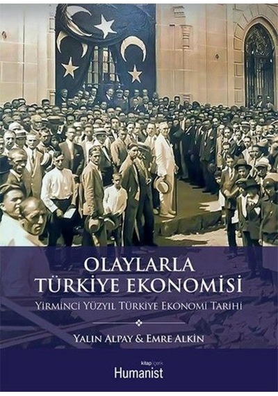 Olaylarla Türkiye Ekonomisi - Humanist Kitap Yayıncılık