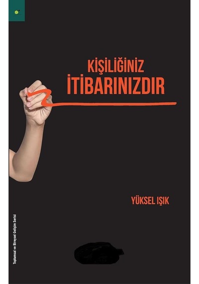 Kişiliğiniz İtibarınızdır - Yüksel Işık İlk Baskı 2016