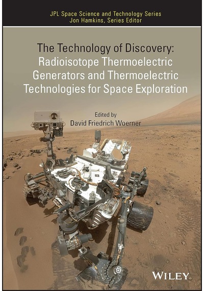 The Technology Of Discovery: Radioisotope Thermoelectric Generators And Thermoelectric Technologies For Space Exploration
