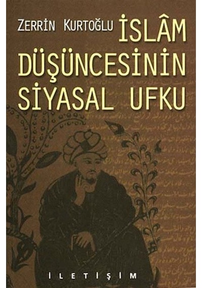 Islam Düşüncesinin Siyasal Ufku / Zerrin Kurtoğlu 9789754707403