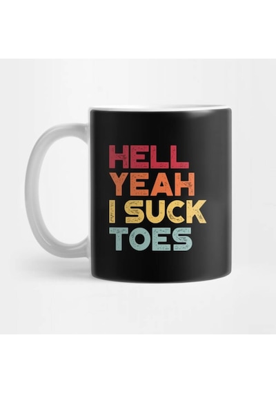 Hell Yeah I Suck Toes Kupa Bardak Çok Renkli