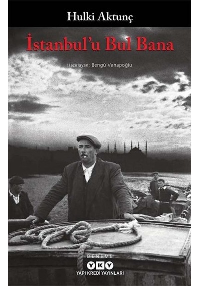 İstanbul'u Bul Bana - Hulki Aktunç - Yapı Kredi Yayınları