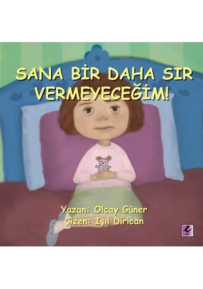 Sana Bir Daha Sır Vermeyeceğim - Olcay Güner - Efil Yayınevi Yayınları